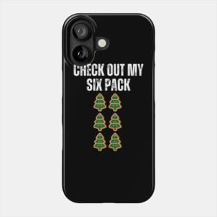 Check Out My Six Pack - Christmas Tree Cookie Humor Phone Case