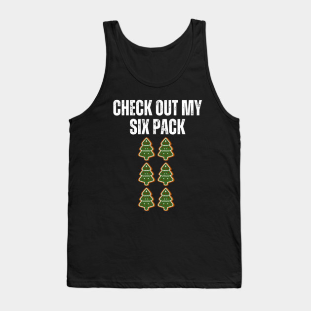 Check Out My Six Pack - Christmas Tree Cookie Humor Tank Top by Creatifly Graphic Tees