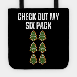 Check Out My Six Pack - Christmas Tree Cookie Humor Tote