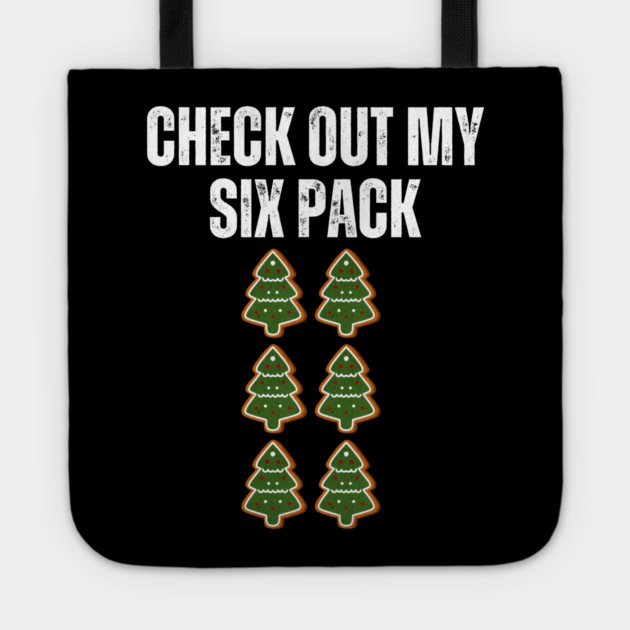 Check Out My Six Pack - Christmas Tree Cookie Humor Tote by Creatifly Graphic Tees