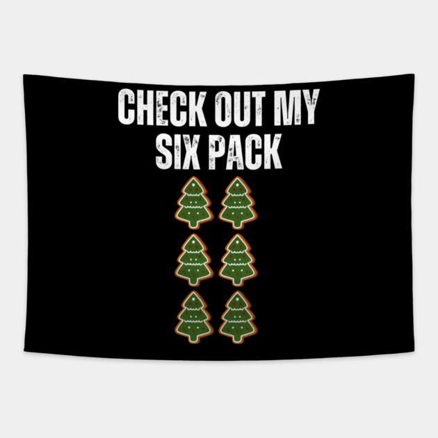 Check Out My Six Pack - Christmas Tree Cookie Humor Tapestry by Creatifly Graphic Tees