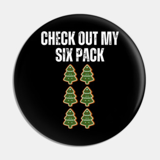 Check Out My Six Pack - Christmas Tree Cookie Humor Pin
