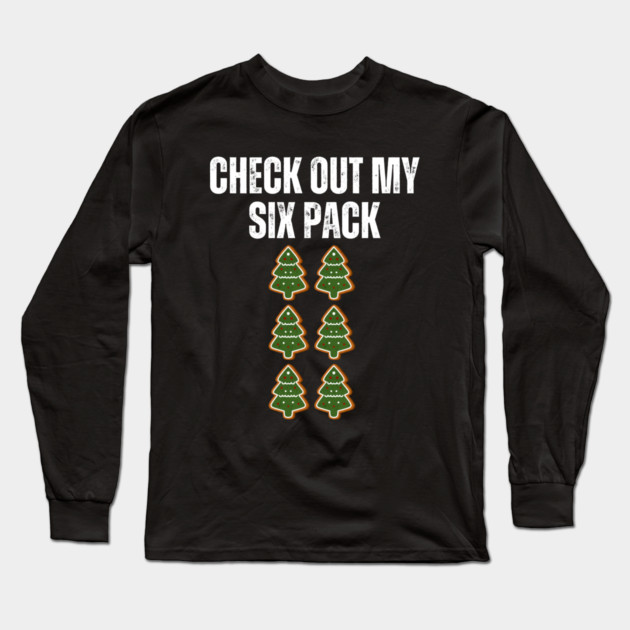 Check Out My Six Pack - Christmas Tree Cookie Humor Long Sleeve T-Shirt by Creatifly Graphic Tees