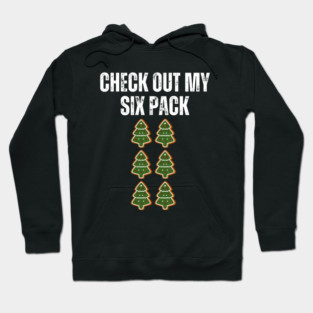 Check Out My Six Pack - Christmas Tree Cookie Humor Hoodie