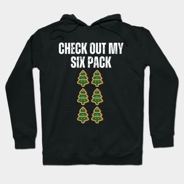 Check Out My Six Pack - Christmas Tree Cookie Humor Hoodie by Creatifly Graphic Tees