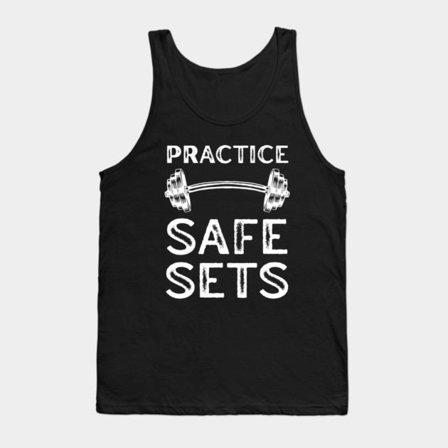 Practice Safe Sets - Gym Motivation Tank Top by Creatifly Graphic Tees