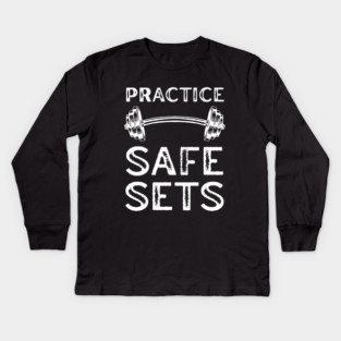 Practice Safe Sets - Gym Motivation Kids Long Sleeve T-Shirt
