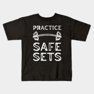 Practice Safe Sets - Gym Motivation Kids T-Shirt