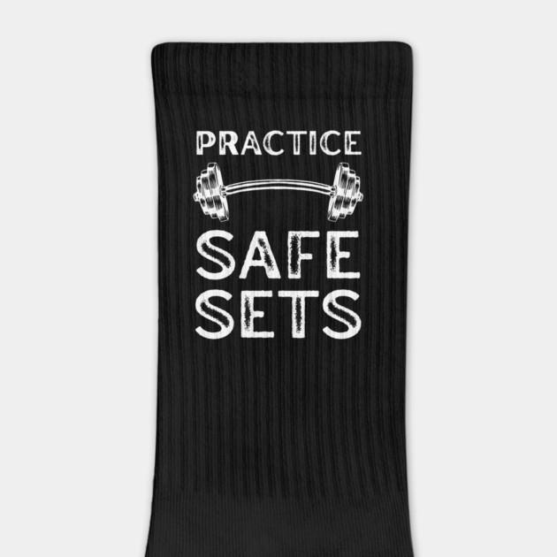 Practice Safe Sets - Gym Motivation by Creatifly Graphic Tees