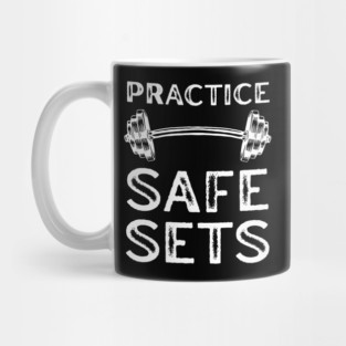 Practice Safe Sets - Gym Motivation Mug