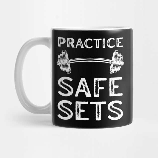 Practice Safe Sets - Gym Motivation by Creatifly Graphic Tees