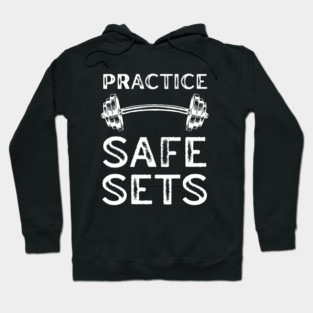 Practice Safe Sets - Gym Motivation Hoodie