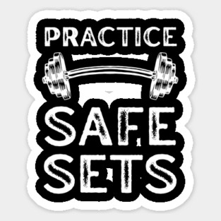Practice Safe Sets - Gym Motivation Magnet