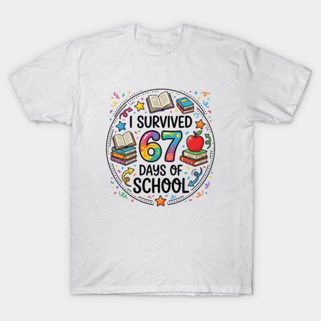I Survived 67 Days of School - Colorful School Celebration T-Shirt by Creatifly Graphic Tees