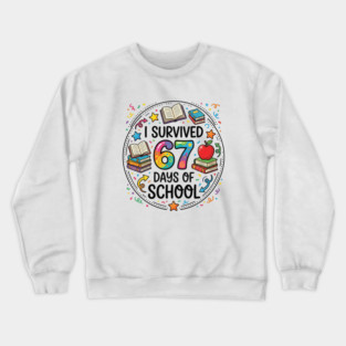I Survived 67 Days of School - Colorful School Celebration Crewneck Sweatshirt