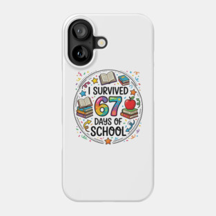 I Survived 67 Days of School - Colorful School Celebration Phone Case
