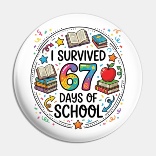 I Survived 67 Days of School - Colorful School Celebration Pin