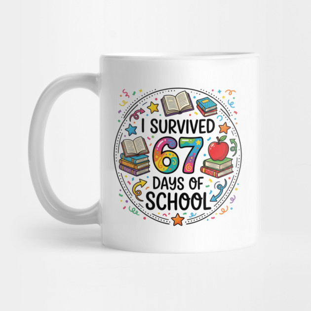 I Survived 67 Days of School - Colorful School Celebration by Creatifly Graphic Tees