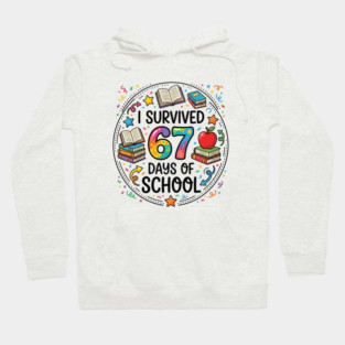 I Survived 67 Days of School - Colorful School Celebration Hoodie