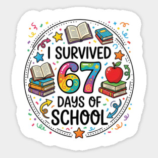 I Survived 67 Days of School - Colorful School Celebration Sticker