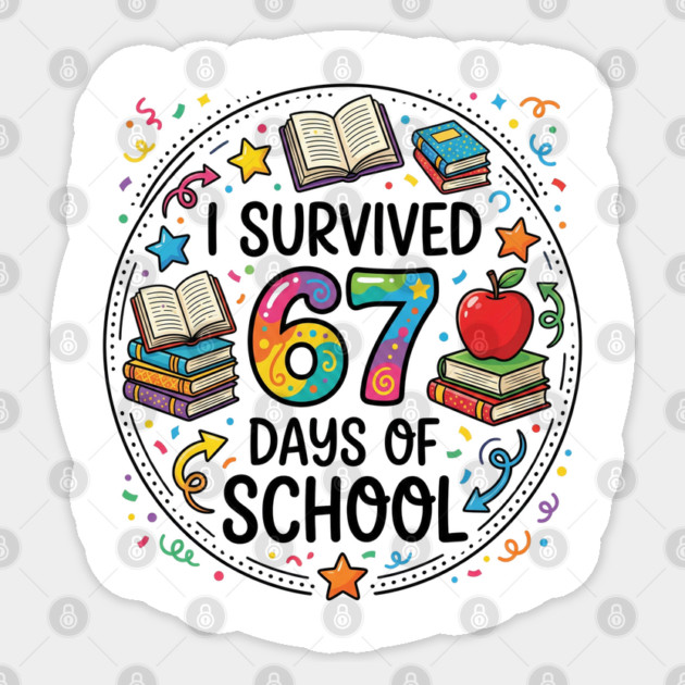 I Survived 67 Days of School - Colorful School Celebration Sticker by Creatifly Graphic Tees