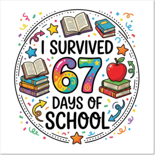 I Survived 67 Days of School - Colorful School Celebration Posters and Art