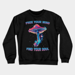 Free Your Mind Space Mushroom Trippy Psychedelic Crewneck Sweatshirt