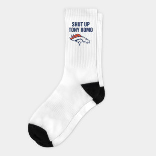 shut up tony romo broncos football Socks