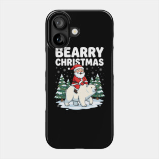 Bearry Christmas - Santa Riding a Polar Bear Phone Case