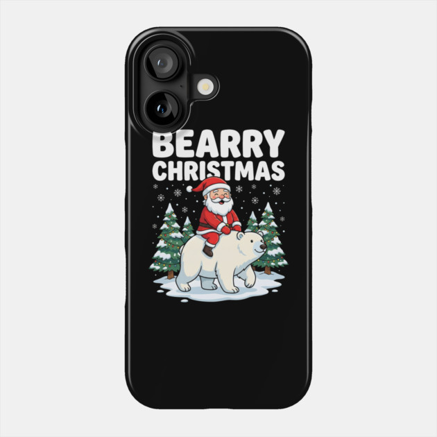 Bearry Christmas - Santa Riding a Polar Bear Phone Case by Creatifly Graphic Tees