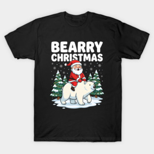 Bearry Christmas - Santa Riding a Polar Bear T-Shirt