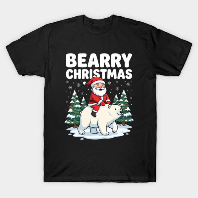 Bearry Christmas - Santa Riding a Polar Bear T-Shirt by Creatifly Graphic Tees
