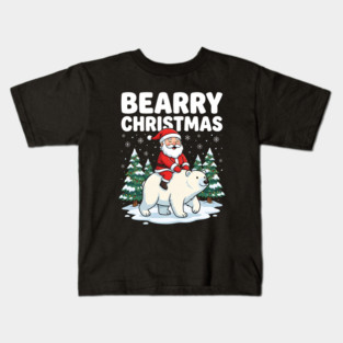 Bearry Christmas - Santa Riding a Polar Bear Kids T-Shirt