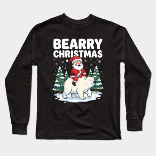 Bearry Christmas - Santa Riding a Polar Bear Long Sleeve T-Shirt