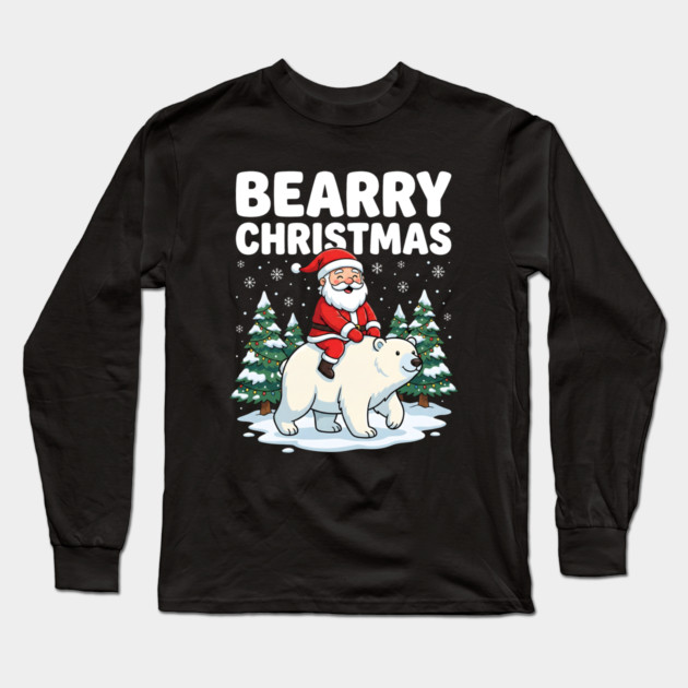 Bearry Christmas - Santa Riding a Polar Bear Long Sleeve T-Shirt by Creatifly Graphic Tees