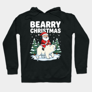 Bearry Christmas - Santa Riding a Polar Bear Hoodie