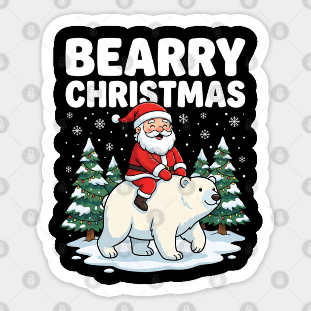 Bearry Christmas - Santa Riding a Polar Bear Sticker by Creatifly Graphic Tees
