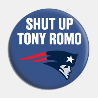 shut up tony romo patriots football Pin
