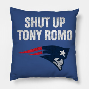 shut up tony romo patriots football Pillow
