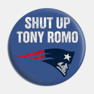 shut up tony romo patriots football Pin