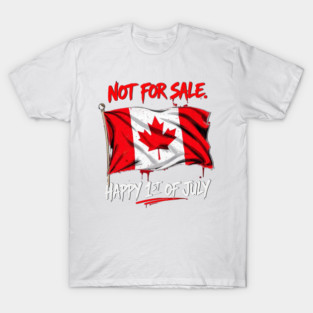 Proud Canadian Not For Sale Streetwear Collection T-Shirt