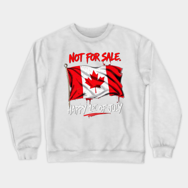 Proud Canadian Not For Sale Streetwear Collection Crewneck Sweatshirt by Art2Wear