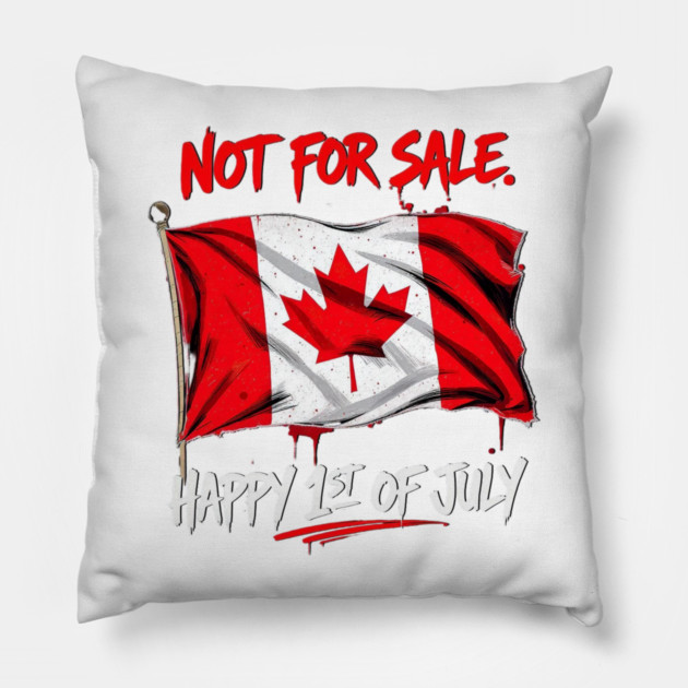 Proud Canadian Not For Sale Streetwear Collection Pillow by Art2Wear