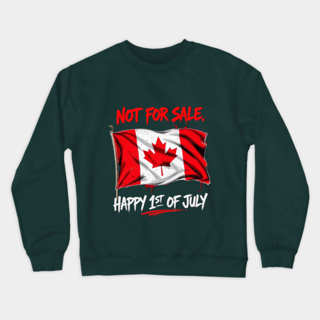 Proud Canadian Not For Sale Streetwear Collection Crewneck Sweatshirt by Art2Wear