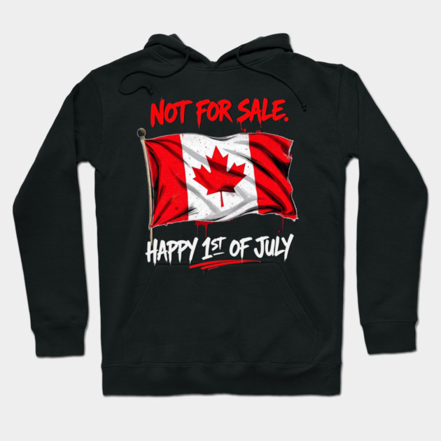 Proud Canadian Not For Sale Streetwear Collection Hoodie by Art2Wear