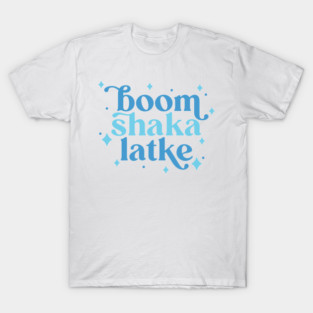 Boom Shaka Latke T-Shirt