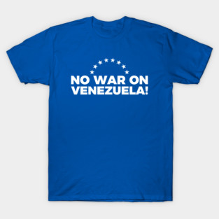 No war on Venezuela! T-Shirt