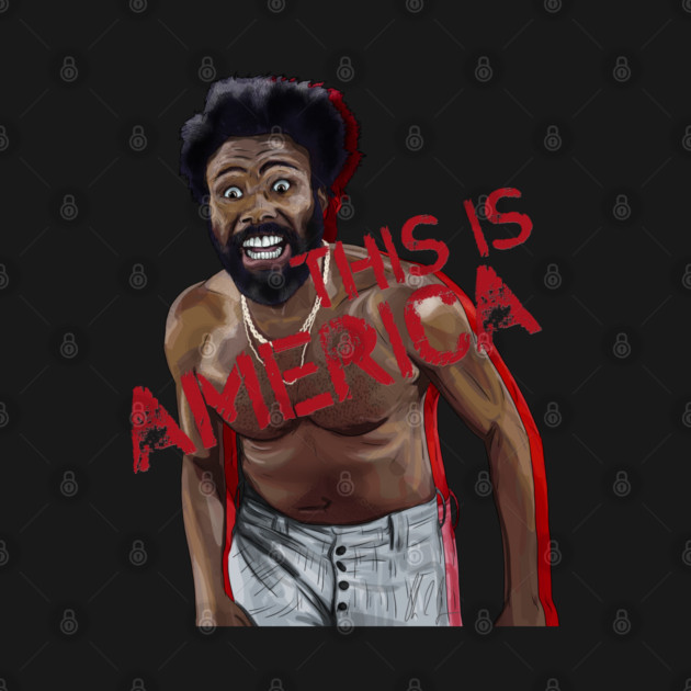 Childish Gambino: This IS America by 51Deesigns