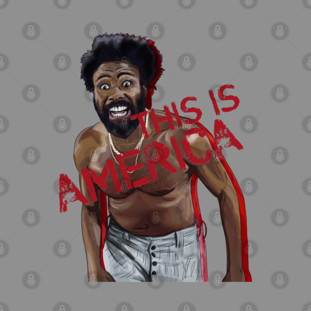 Childish Gambino: This IS America by 51Deesigns