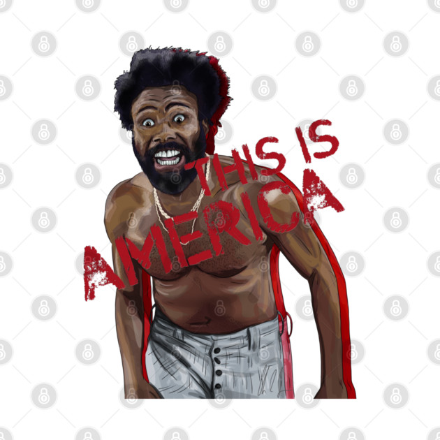 Childish Gambino: This IS America by 51Deesigns